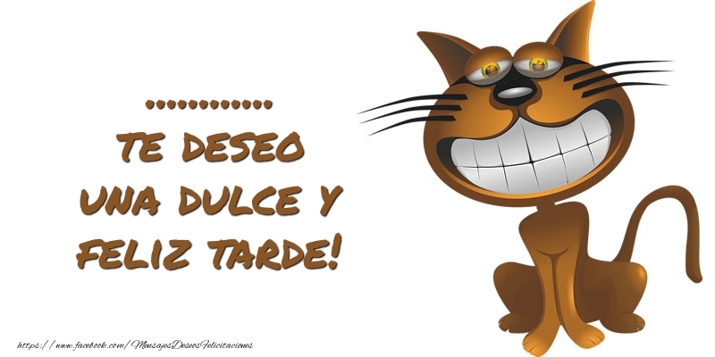 te deseo una dulce y feliz tarde! | Crea felicitaciones personalizadas con  nombre | Buenas Tardes